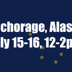 Anchorage, Alaska<br>July 15-16, 12-2pm